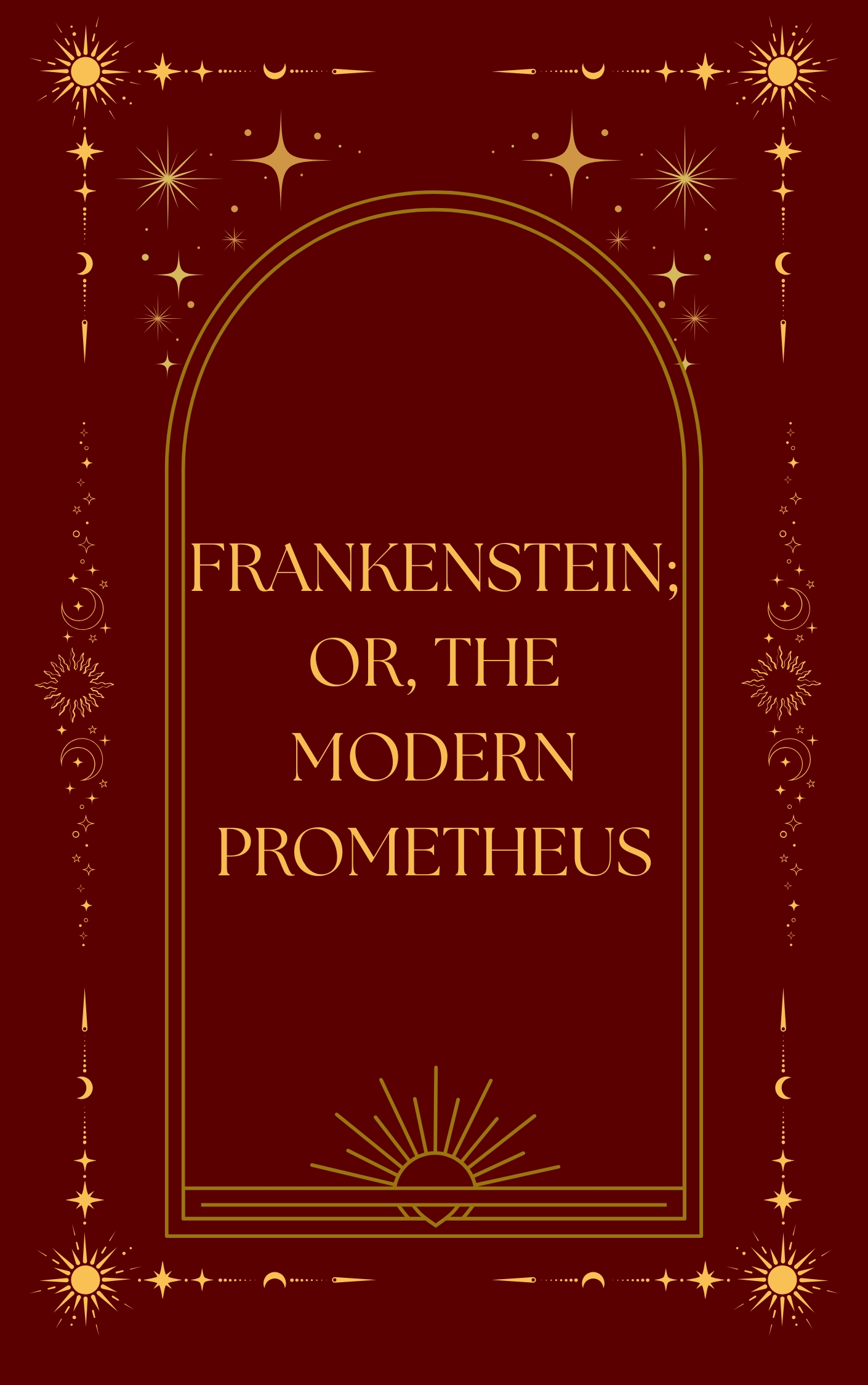 Frankenstein; or, the Modern Prometheus